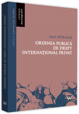 Ordinea publica de drept international privat - Dan Petrache