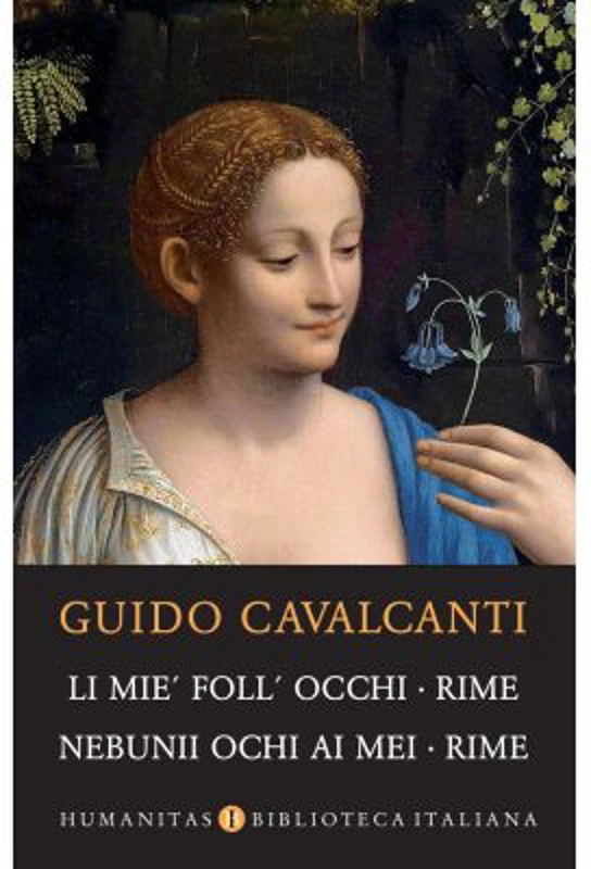 Li mie' foll' occhi. Rime. Nebunii ochi ai mei. Rime - Guido Cavalcanti