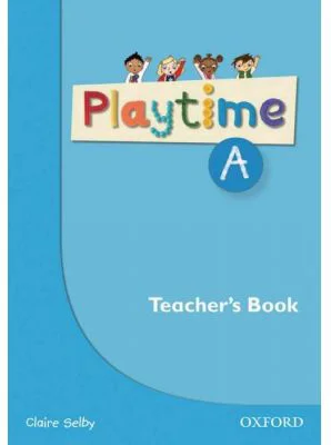 Playtime A Teachers Book - Claire Selby