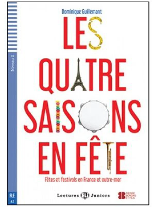 Les 4 saisons en fête. Fêtes et festivals en France et outremer + Downloadable multimedia
