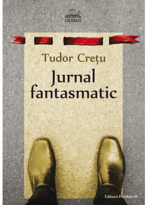 Jurnal fantasmatic - Tudor Cretu