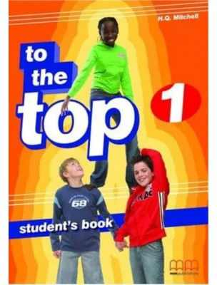 To the Top 1 Student's Book Beginner level - H. Q. Mitchell