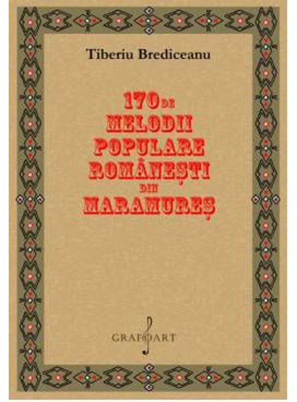 170 de melodii din Maramures - Tiberiu Brediceanu