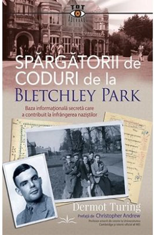 Spargatorii de coduri de la Bletchley Park - Dermot Turing