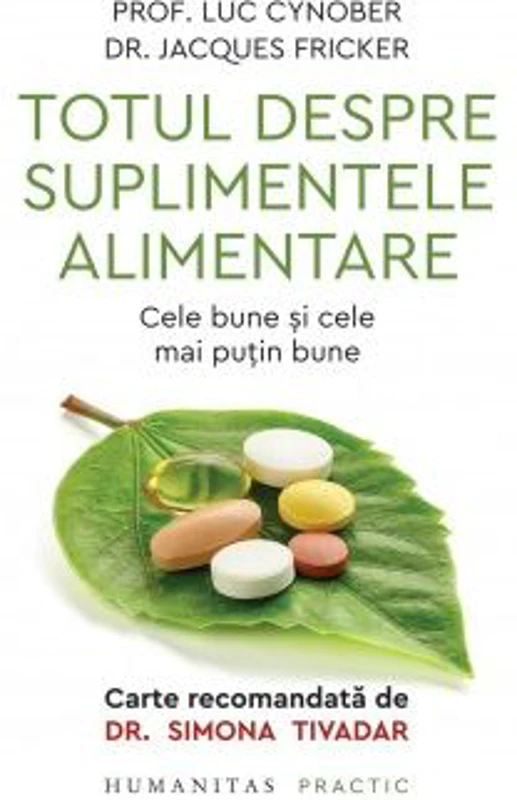 Totul despre suplimentele alimentare. Cele bune si cele mai putin bune - Jacques Fricker, Luc Cynober