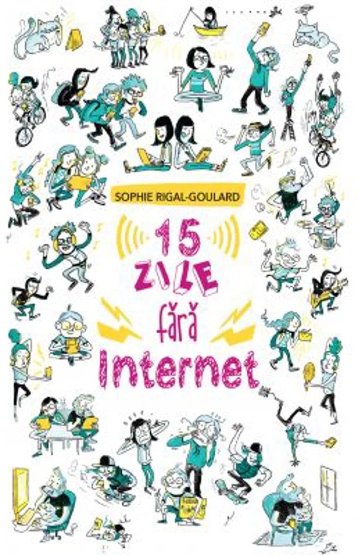 15 zile fara Internet - Sophie Rigal-Goulard