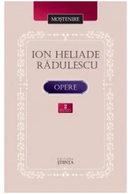 Opere. Volumul 2 - Ion Heliade Radulescu