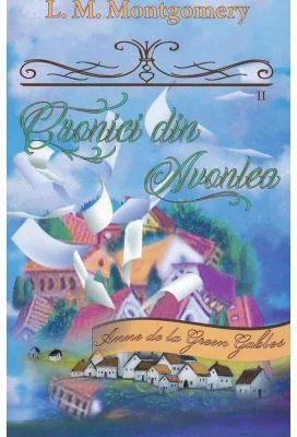 Cronici din Avonlea vol 2 - Lucy Maud Montgomery