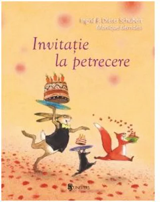 Invitatie la petrecere - Ingrid Schubert, Dieter Schubert, Monique Berndes