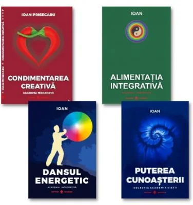 Pachet 4 volume. Condimentarea Creativa, Alimentatia Integrativa, Dansul Energetic, Puterea Cunoasterii - Ioan Prisecaru