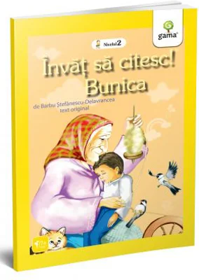 Invat sa citesc. Nivelul 2. Bunica - Barbu Stefanescu Delavrancea