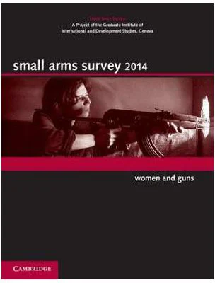 Small Arms Survey 2014: Women and Guns