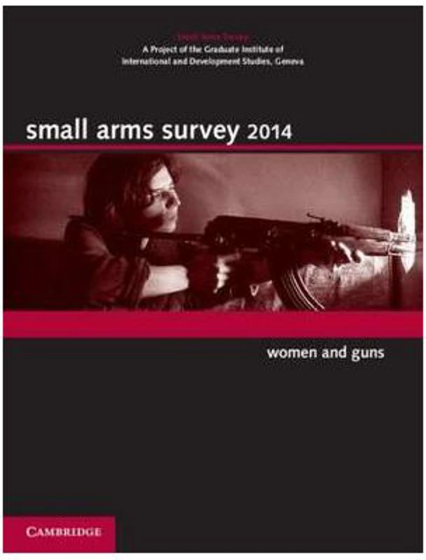 Small Arms Survey 2014: Women and Guns