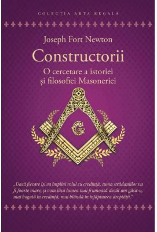 Constructorii - O cercetare a istoriei si filosofiei Masoneriei - Joseph Fort