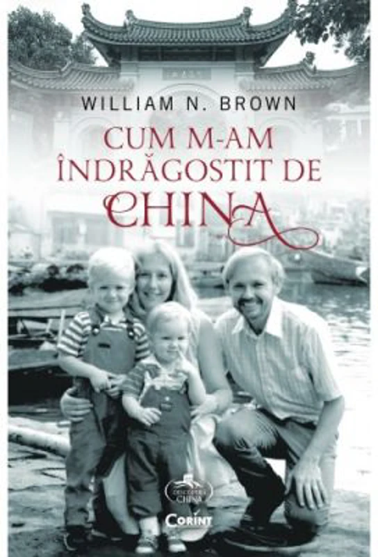 Cum m-am indragostit de China - William N. Brown