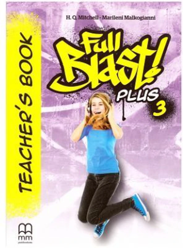Full Blast Plus 3 Teacher's book - H. Q. Mitchell, Marileni Malkogianni