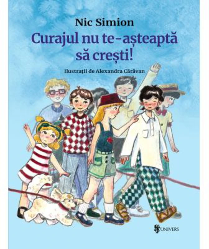 Curajul nu te-asteapta sa cresti - Nic Simion