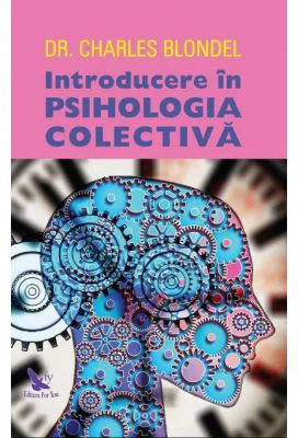 Introducere in psihologia colectiva - Charles Blondel