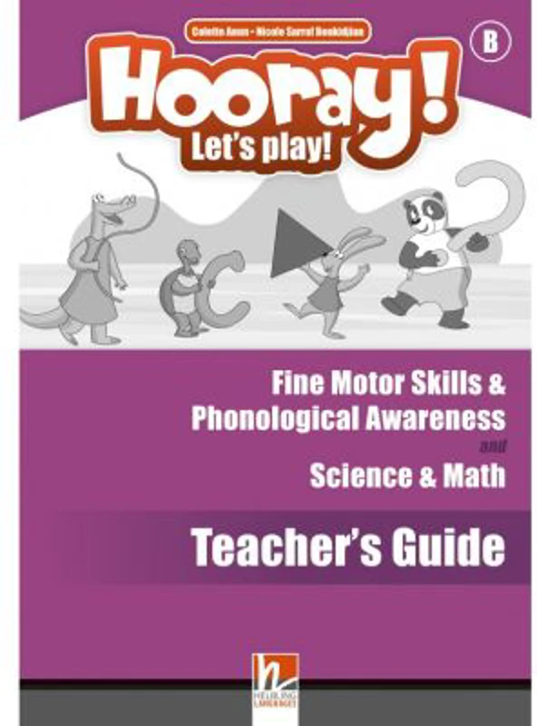HOORAY! LET'S PLAY! Level B Science &amp; Math and Fine Motor Skills &amp; Phonological Awareness Activity Book Teacher's Guide