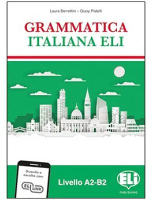 Grammatica Italiana ELI. Libro studente - Laura Berrettini