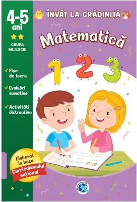 MATEMATICA 4-5 ani. Invat la gradinita