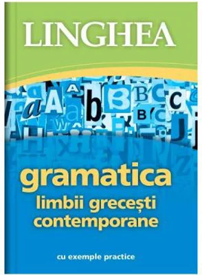 Gramatica limbii grecesti contemporane cu exemple practice