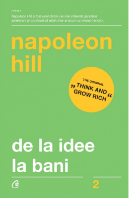 De la idee la bani. Editia a 3-a, revizuita - Napoleon Hill