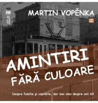 Amintiri fara culoare - Martin Vopenka