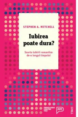 Iubirea poate dura? Soarta iubirii romantice de-a lungul timpului