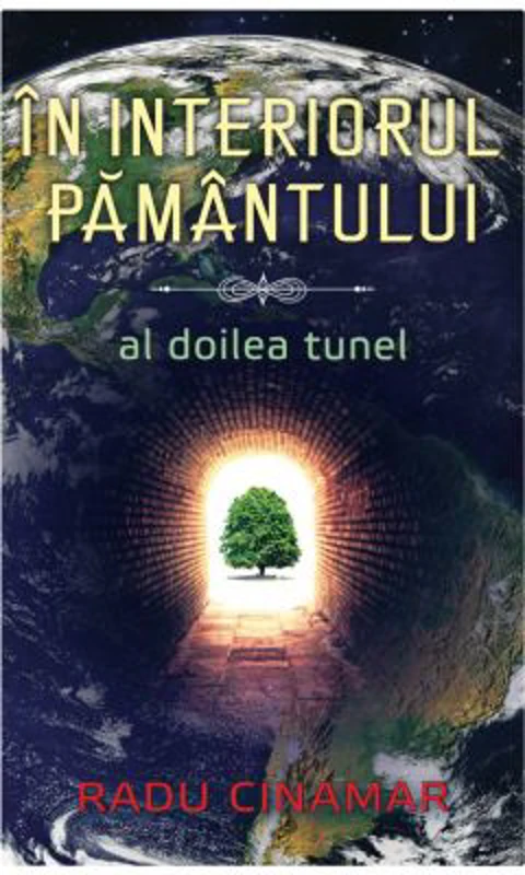 In interiorul pamantului - Al doilea tunel, Radu Cinamar