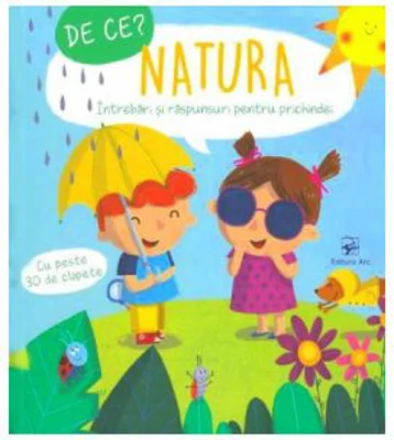 De ce? Natura. Intrebari si raspunsuri pentru prichindei