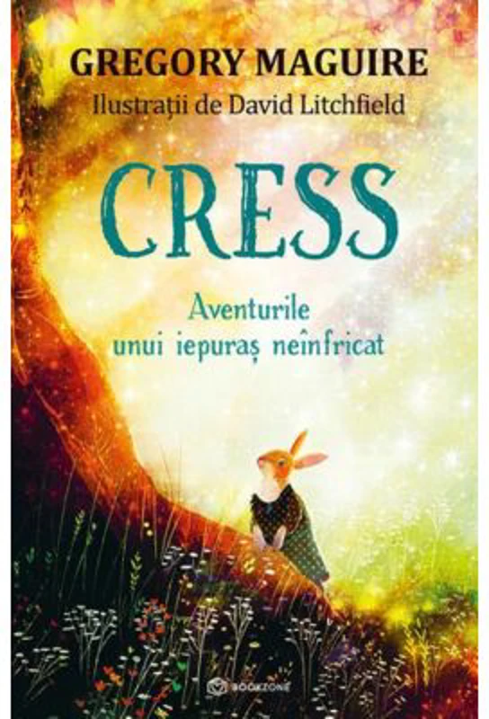 CRESS. Aventurile unui iepuras neinfricat - Gregory Maguire