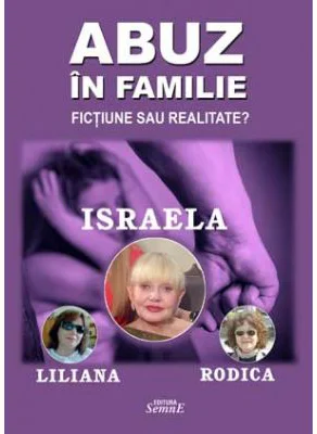 Abuz in familie - Israela, Liliana, Rodica