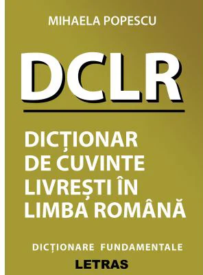 Dictionar de cuvinte livresti in limba romana - Mihaela Popescu