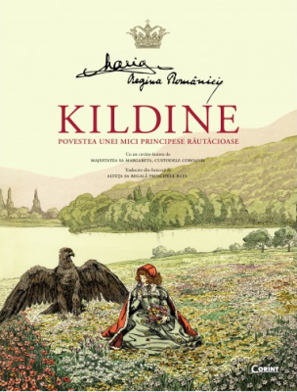 Kildine. Povestea unei principese rautacioase - Maria, Regina Romaniei