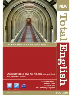 New Total English Intermediate Flexi Course Book 1 - Rachael Roberts, Antonia Clare, J. J. Wilson