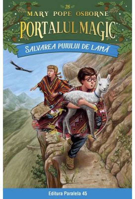 Salvarea puiului de lama. Portalul Magic nr. 26 - Mary Pope Osborne