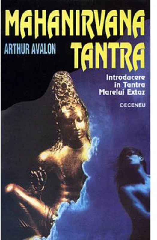 Mahanirvana Tantra. Introducere în Tantra Marelui Extaz - Arthur Avalon