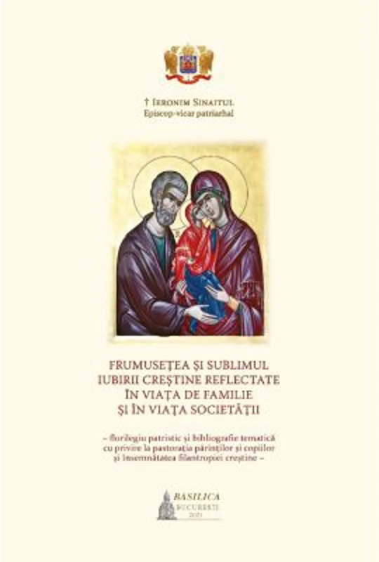 Frumusetea si sublimul iubirii crestine reflectate in viata de familie si in viata societatii - Ieronim Sinaitul