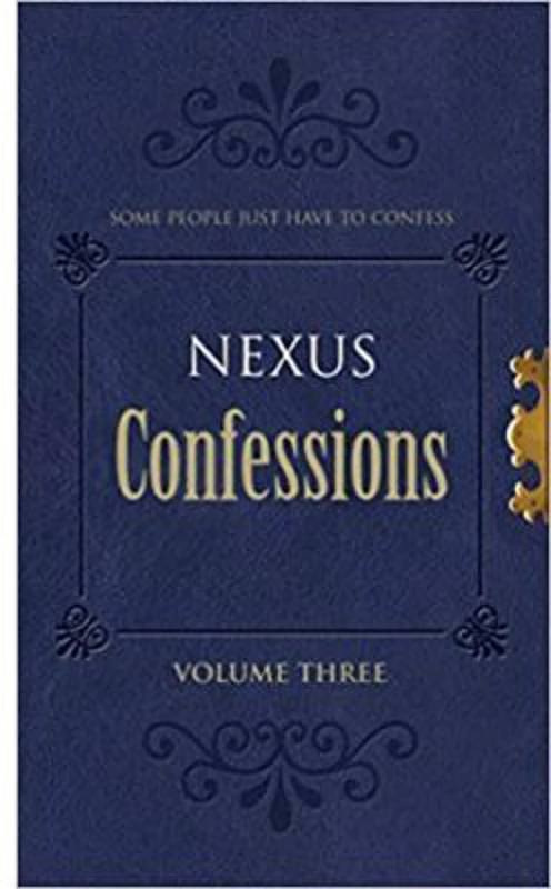 Nexus Confessions. Volume Three