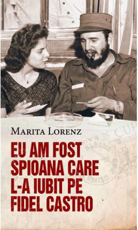 Eu am fost spioana care l-a iubit pe Fildel Castro - Marita Lorenz