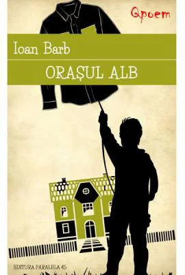 Orasul alb - Ioan Barb