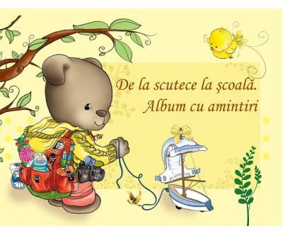 De la scutece la scoala. Albumul bebelusului