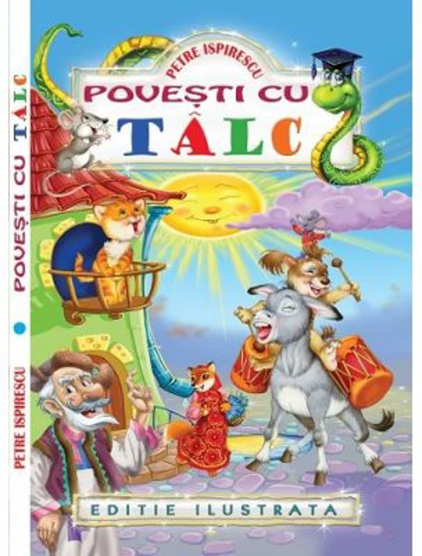 Povesti cu talc Editie ilustrata - Petre Ispirescu