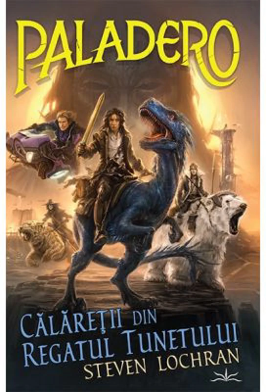 Paladero. Calaretii din regatul tunetului - Steven Lochran