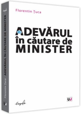 Adevarul in cautare de Minister - Florentin Tuca