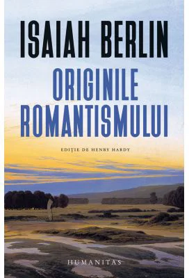 Originile romantismului - Isaiah Berlin