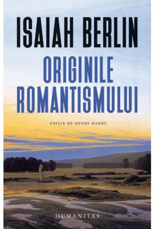 Originile romantismului - Isaiah Berlin