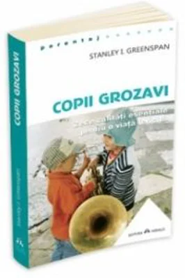 Copii grozavi - Zece calitati esentiale pentru o viata fericita