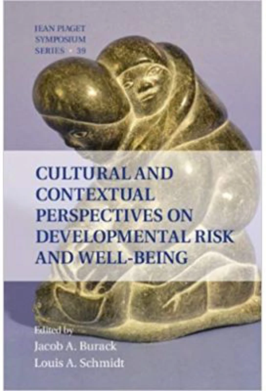 Cultural and Contextual Perspectives on Developmental Risk and Well-Being - Jacob A. Burack, Louis A. Schmidt